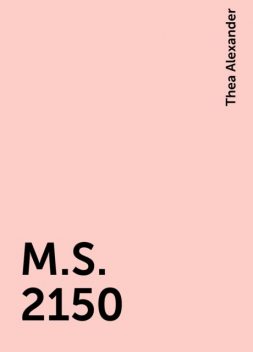 M.S. 2150, Thea Alexander
