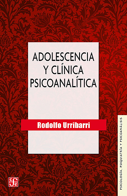 Adolescencia y clínica psicoanalítica, Rodolfo Urribarri