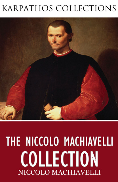 The Niccolo Machiavelli Collection, Niccolò Machiavelli