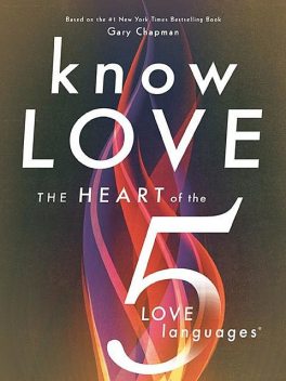 The Heart of the 5 Love Languages, Gary Chapman