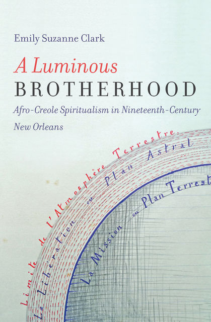 A Luminous Brotherhood, Emily Clark