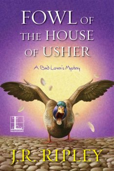 Fowl of the House of Usher, J.R. Ripley