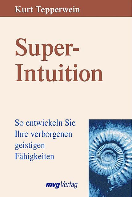 Super-Intuition, Kurt Tepperwein