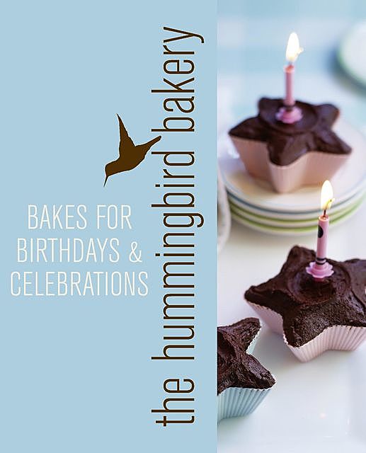 Hummingbird Bakery Bakes for Birthdays and Celebrations, Tarek Malouf