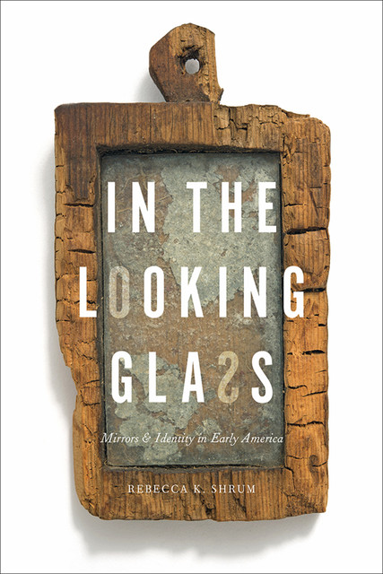 In the Looking Glass, Rebecca K. Shrum