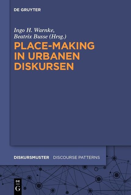 Place-Making in urbanen Diskursen, Beatrix Busse, Ingo Warnke