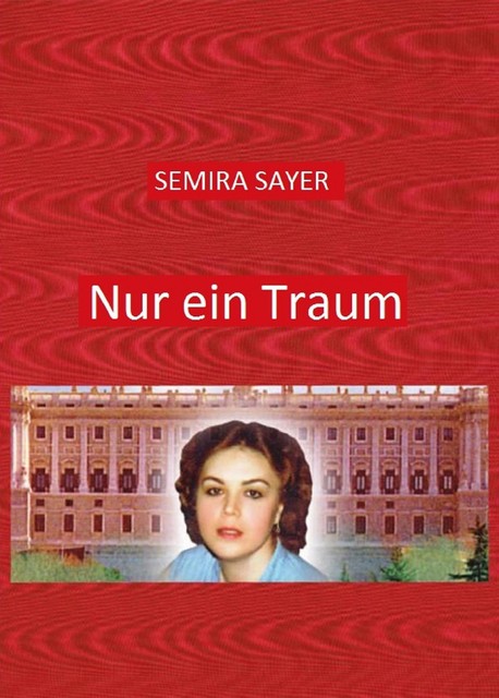 Nur ein Traum, Semira Sayer