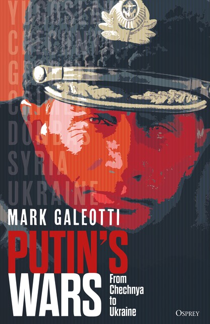 Putin's Wars, Mark Galeotti