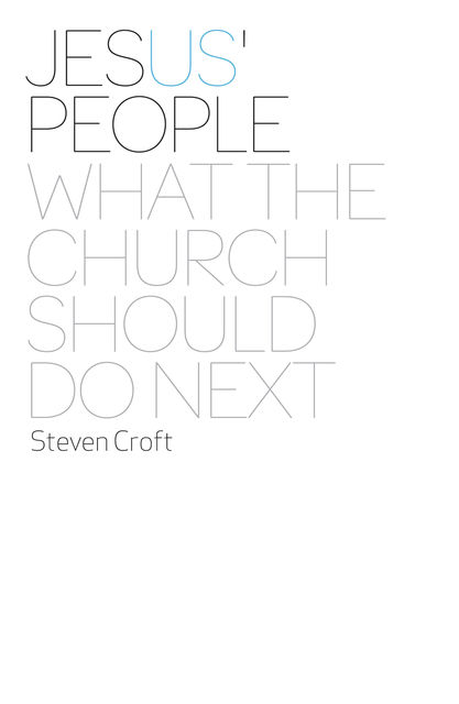 Jesus' People, Steven Croft