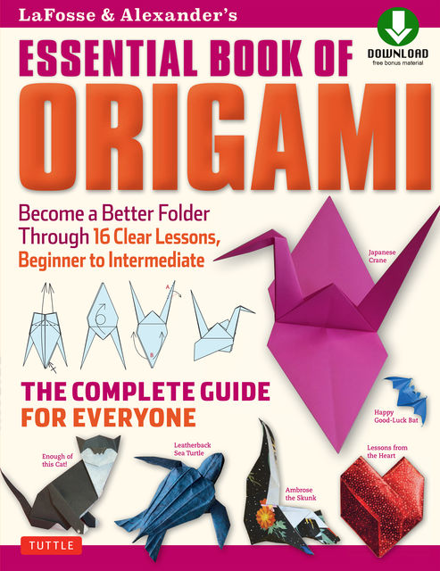 LaFosse & Alexander's Essential Book of Origami, Michael G. LaFosse, Richard L. Alexander