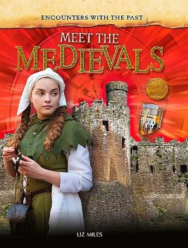 Meet the Medievals, Liz Miles