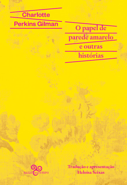 O papel de parede amarelo e outras histórias, Charlotte Perkins Gilman