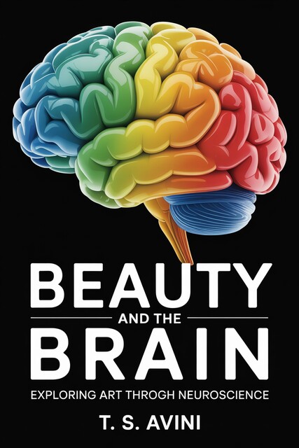 Beauty and the Brain, T. S Avini
