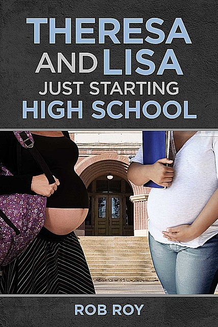 Theresa and Lisa: Just Starting High School, Rob Roy