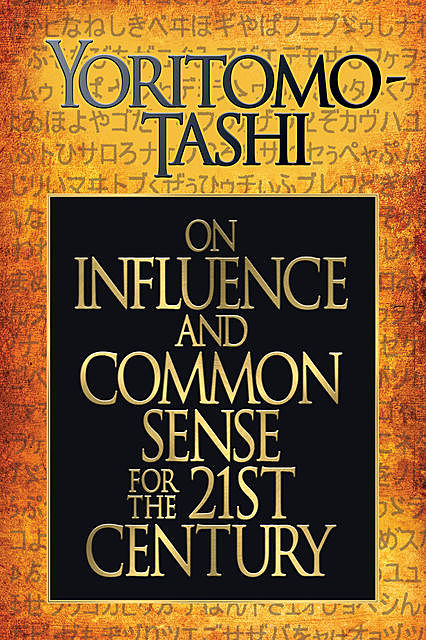 On Influence and Common Sense for the 21st Century, Yoritomo-Tashi