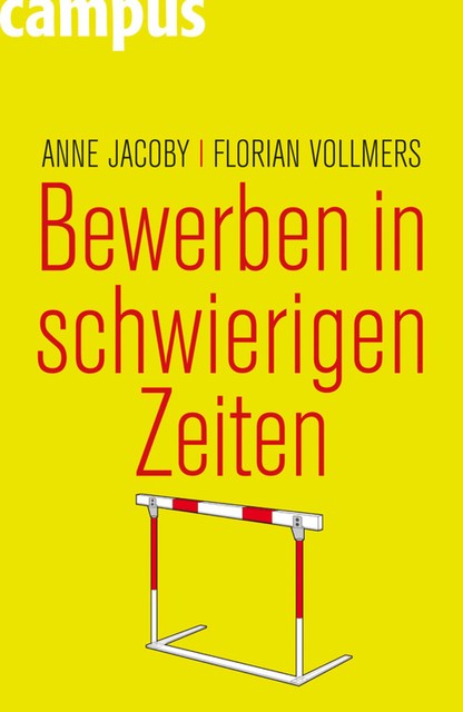 Bewerben in schwierigen Zeiten, Anne Jacoby, Florian Vollmers