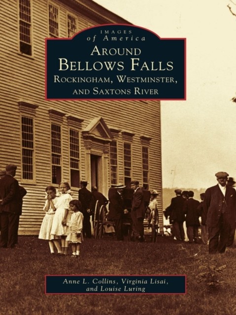Around Bellows Falls, Anne Collins