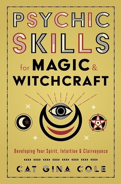 Psychic Skills for Magic & Witchcraft, Cat Gina Cole