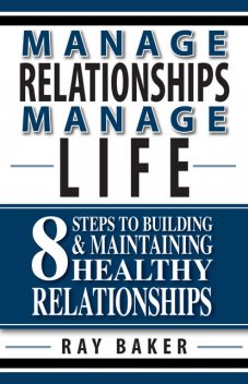 Manage Relationship, Manage Life, Ray Baker