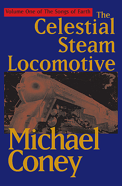 The Celestial Steam Locomotive, Michael Coney