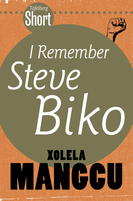 Tafelberg Short: I remember Steve Biko, Xolela Mangcu
