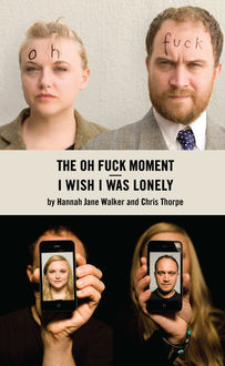 I Wish I Was Lonely / The Oh Fuck Moment, Chris Thorpe