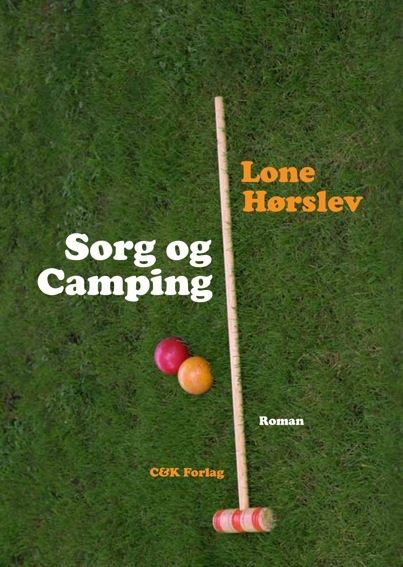 Sorg og camping, Lone Hørslev