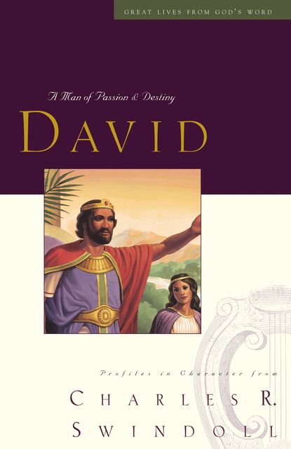 Great Lives: David, Charles R. Swindoll