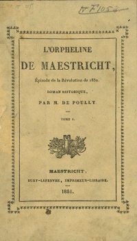 L'orpheline de Maestricht. Épisode de la révolution de 1830 (2 delen), Jules de Poully