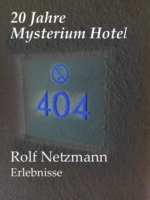 20 Jahre Mysterium Hotel, Rolf Netzmann