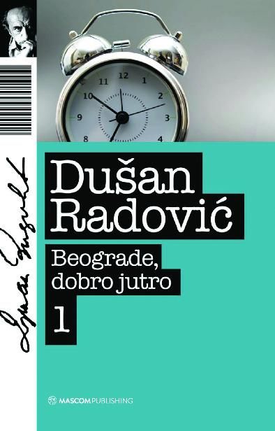 Beograde, dobro jutro, Dušan Radović