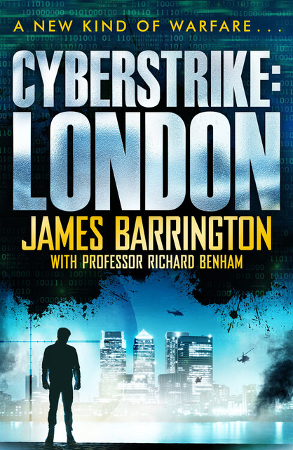 Cyberstrike: London, James Barrington, Richard Benham