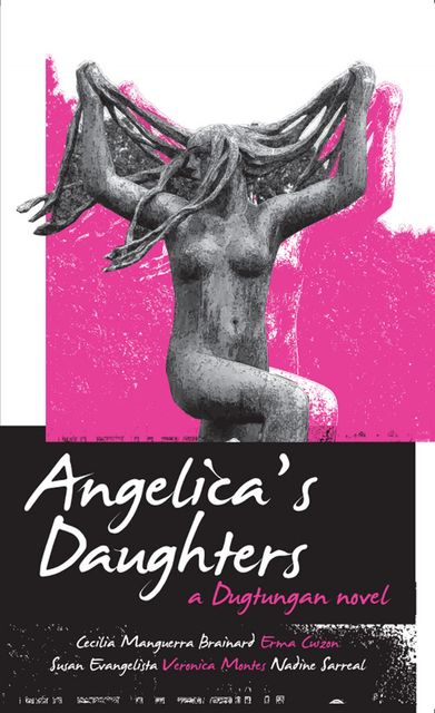 Angelica’s Daughters, Cecilia Manguerra Brainard, Erma Cuizon, Nadine Sarreal, Susan Evangelista
