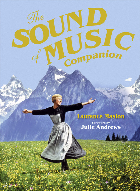 The Sound of Music Companion, Julie Andrews, Laurence Maslon