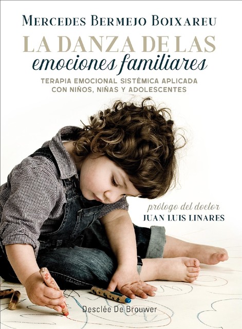La danza de las emociones familiares. Terapia Emocional Sistémica aplicada con niños, niñas y adolescentes, Mercedes Bermejo Boixareu