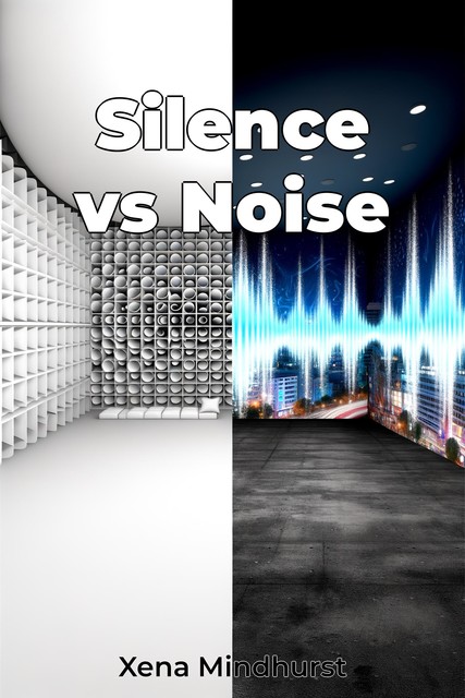 Silence vs Noise, Xena Mindhurst