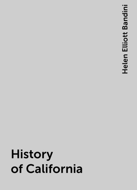 History of California, Helen Elliott Bandini