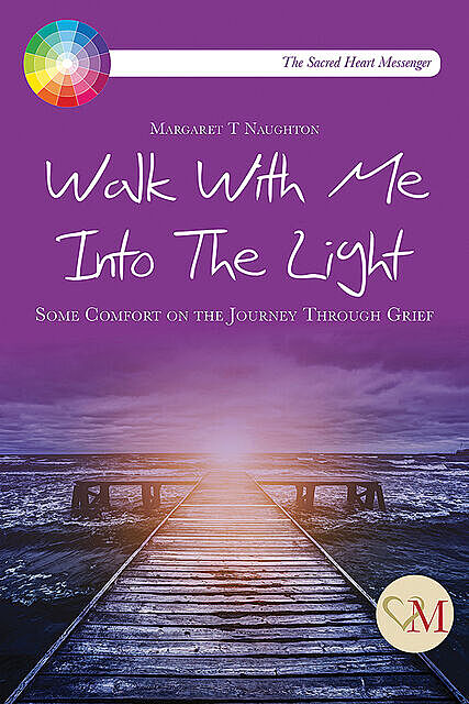 Walk With Me Into the Light, Margaret Therese Naughton