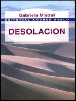 Desolación, Gabriela Mistral