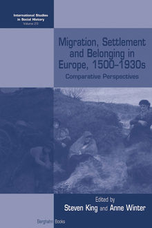 Migration, Settlement and Belonging in Europe, 1500–1930s, Anne Winter, Steven King