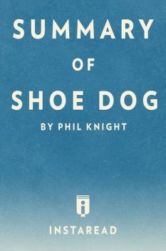 Summary of Shoe Dog, Instaread