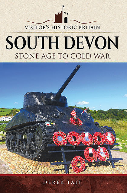 Visitors' Historic Britain: South Devon, Derek Tait