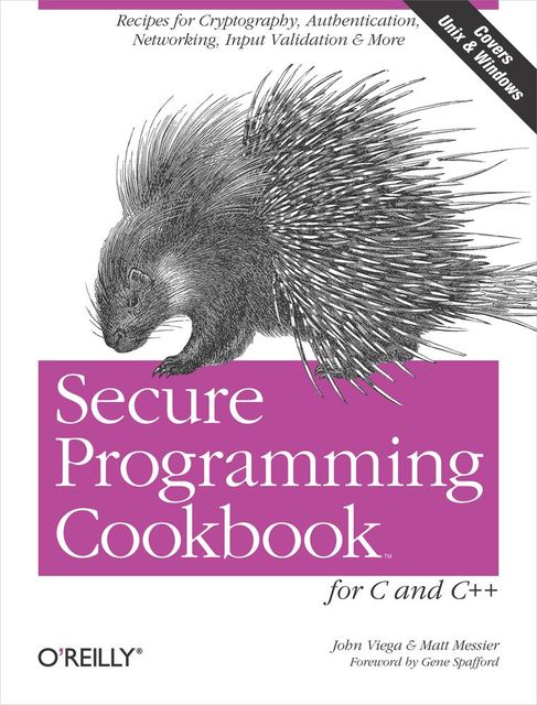 Secure Programming Cookbook for C and C++, John Viega