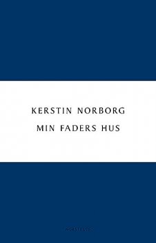 Min faders hus, Kerstin Norborg