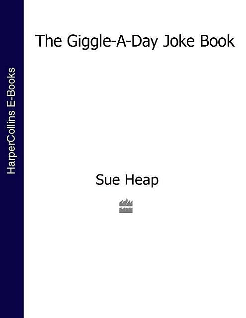The Giggle-a-Day Joke Book, Sue Heap
