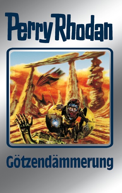 Perry Rhodan 62: Götzendämmerung (Silberband), William Voltz, H.G. Francis, Ernst Vlcek, Clark Darlton, H.G. Ewers, Hans Kneifel