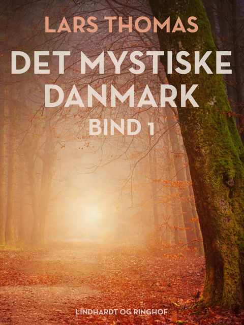 Det mystiske Danmark. Bind 1, Lars Thomas