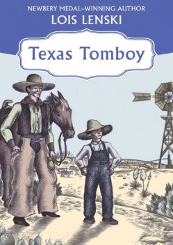 Texas Tomboy, Lois Lenski