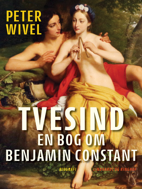 Tvesind. En bog om Benjamin Constant, Peter Wivel