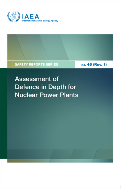 Assessment of Defence in Depth for Nuclear Power Plants, IAEA